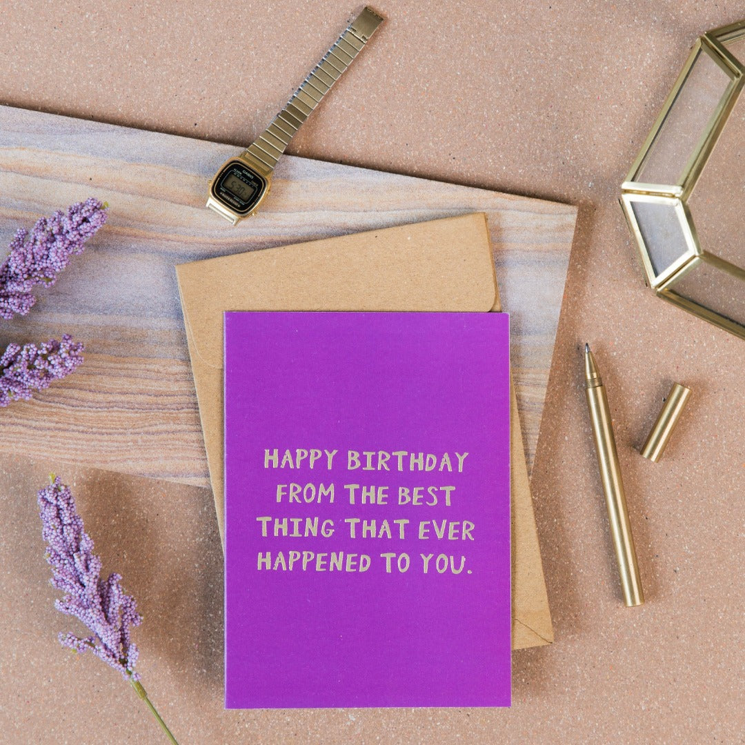 Happy Birthday From The Best Thing Card